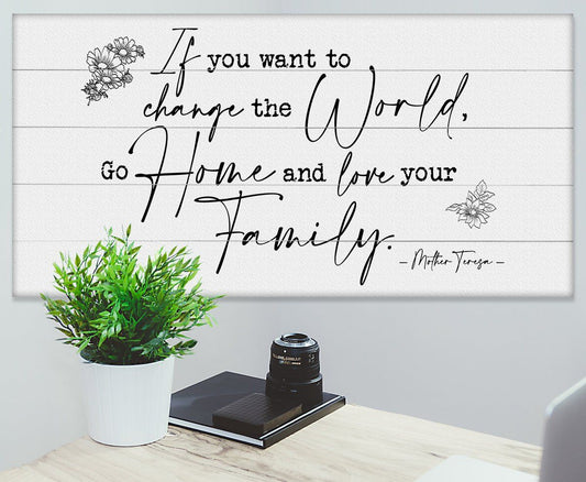 If You Want To Change The World - Canvas | Lone Star Art.