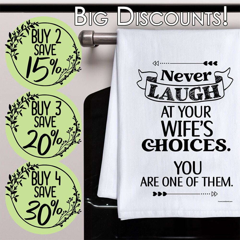 Funny Joked Themed Kitchen Tea Towels - Decorative Dish Towels with Sayings, Housewarming Kitchen Gifts - Never Laugh At Your Wife's Choices