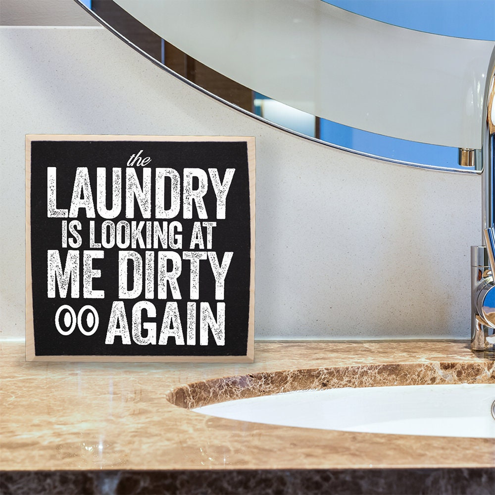 Laundry Room Decor and Accessories-The Laundry is Looking at Me Dirty Again-Wooden Sign-Signs for Laundry Room Decor- Decor for Laundry Room