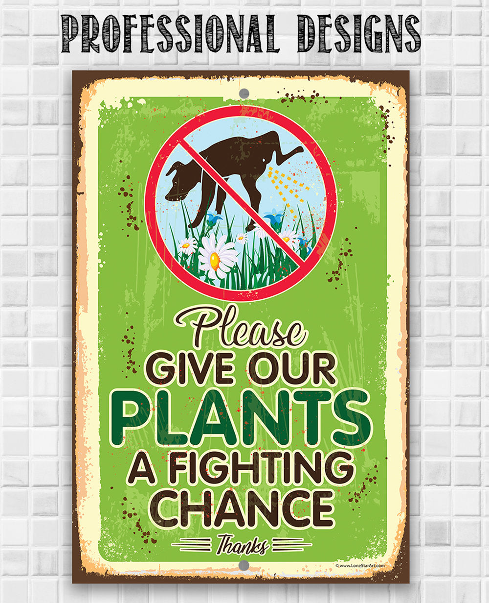 Please Give Our Plants a Fighting Chance - Do Not Pee or Poop Here Signage - 8" x 12" or 12" x 18" Aluminum Tin Awesome Metal Poster