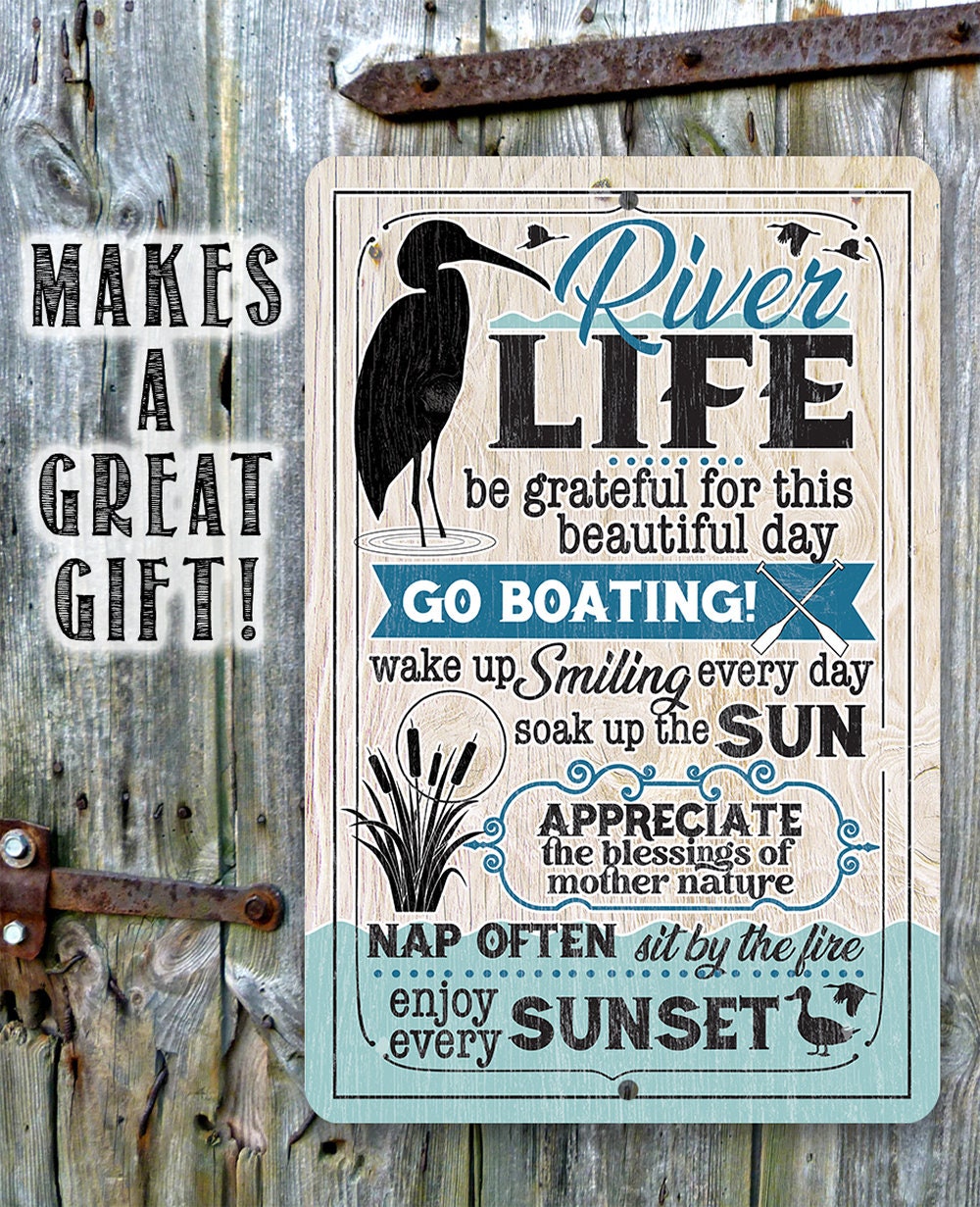 River Life - Inspirational Wall Art Quote Tin Signs, River Outdoor Decoration, 8" x 12" or 12" x 18" Aluminum Tin Awesome Metal Poster