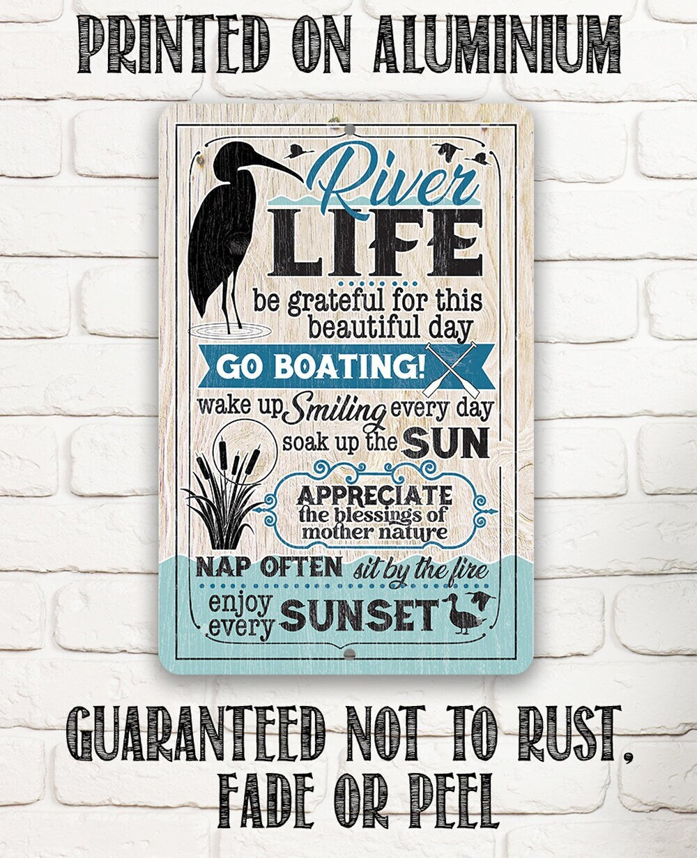 River Life - Inspirational Wall Art Quote Tin Signs, River Outdoor Decoration, 8" x 12" or 12" x 18" Aluminum Tin Awesome Metal Poster