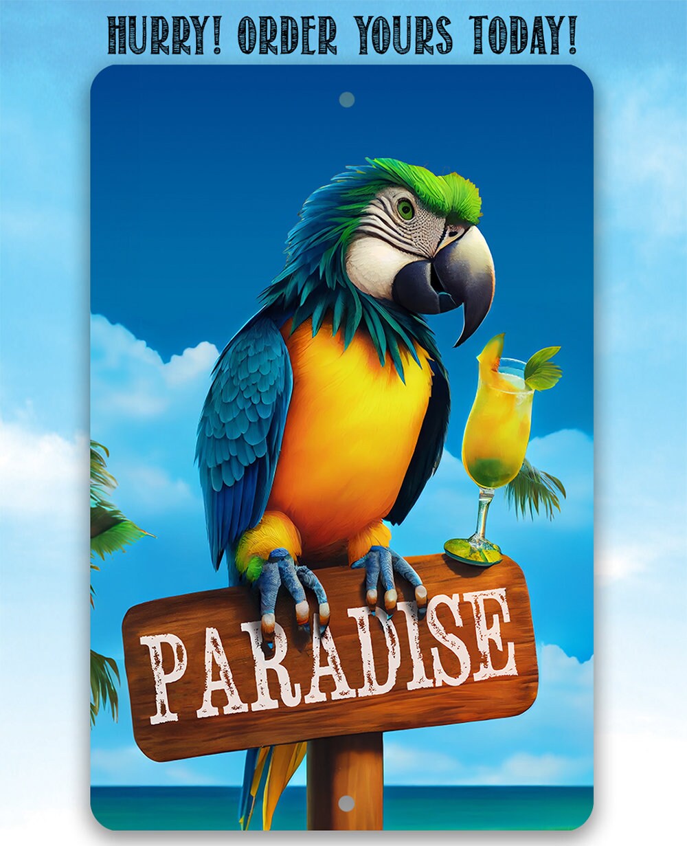 Metal Sign - Paradise Parrot - Durable Tin - 8"x12" / 12"x18" Use Indoor/Outdoor -Great Gift and Décor for Bar, Patio, Swimming Pool