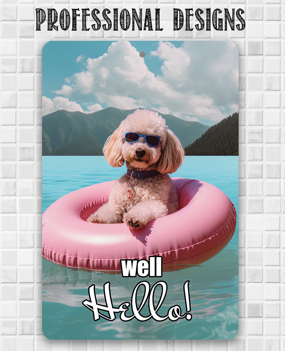 Tin - Poodle Lake Signs for Dog Lovers - Well Hello! - Metal Sign - 8" x 12" or 12" x 18" Use Indoor/Outdoor - Lake House and Cabin Decor