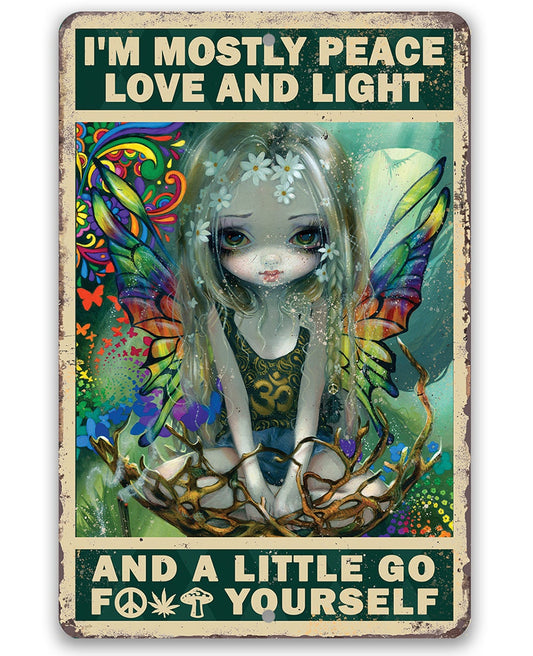 I'm Mostly Peace Love and Light - Metal Sign Metal Sign Lone Star Art