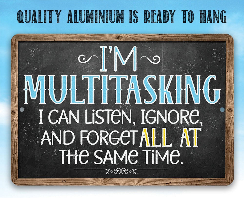 I'm Multitasking. Listen, Ignore, and Forget At The Same Time - Metal Sign Metal Sign Lone Star Art 