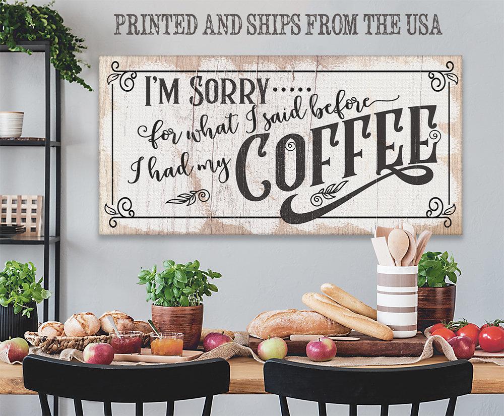 I'm Sorry For What I Said, Coffee - Canvas | Lone Star Art.