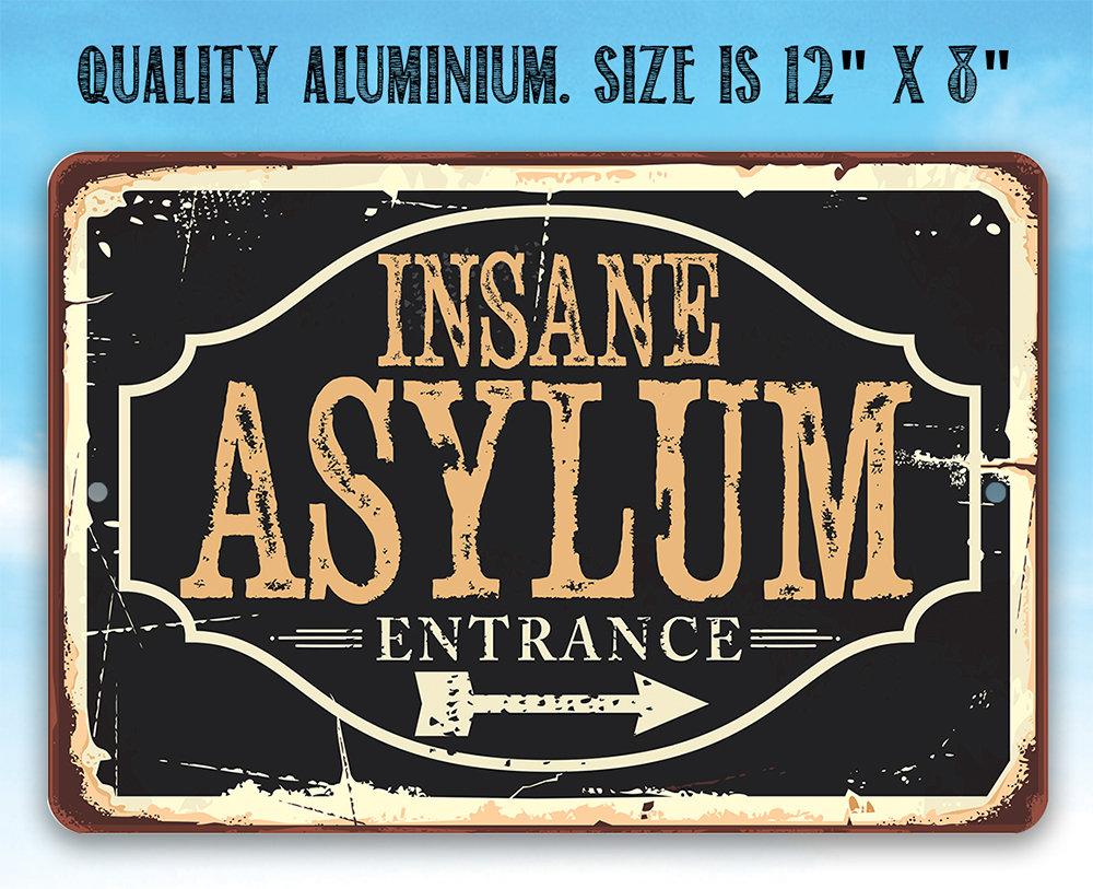 Insane Asylum - Metal Sign | Lone Star Art.
