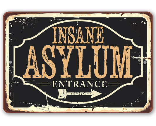 Insane Asylum - Metal Sign | Lone Star Art.