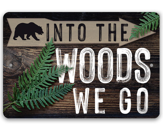 Into The Woods We Go - 8" x 12" or 12" x 18" Aluminum Tin Awesome Metal Poster Lone Star Art