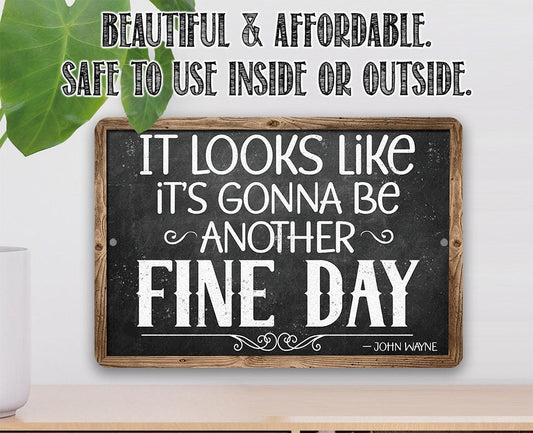 It Looks Like It's Gonna Be Another Fine Day - John Wayne - Metal Sign Metal Sign Lone Star Art