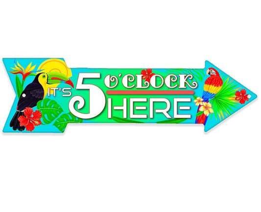 It's 5 O'clock Here - Directional Arrow - Metal Sign Metal Sign Lone Star Art