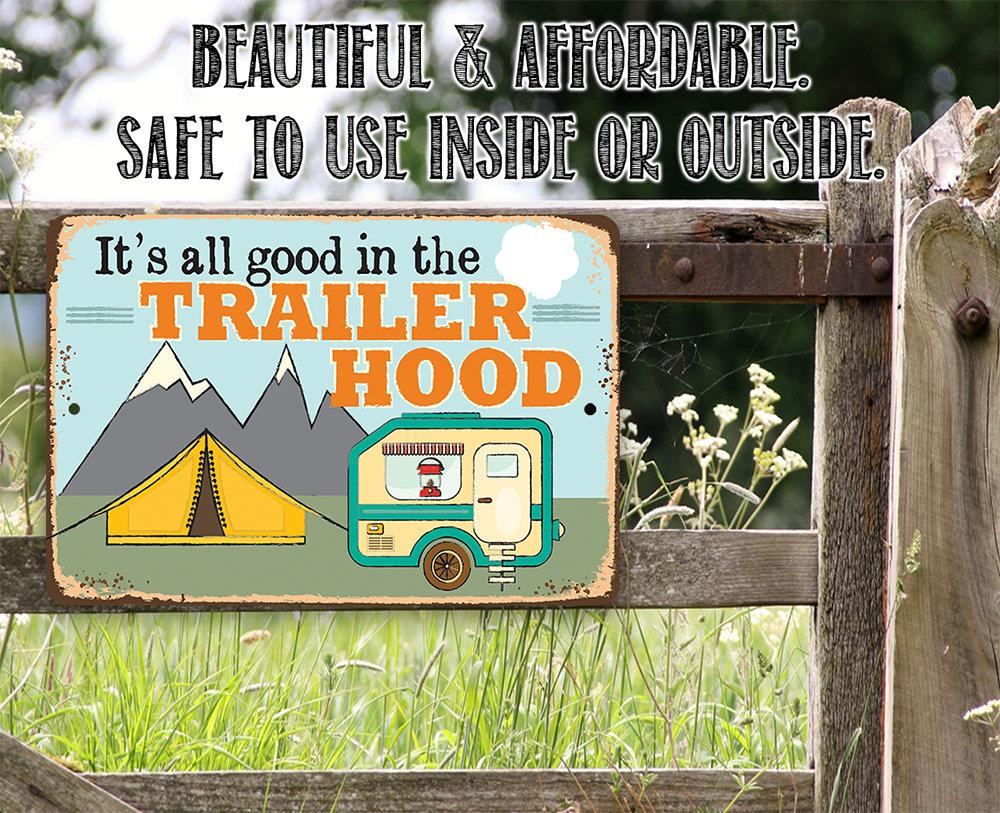 It's All Good In The Trailer Hood - Metal Sign | Lone Star Art.
