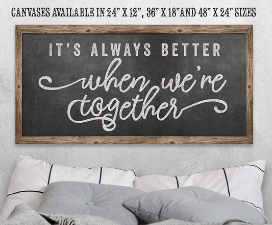 It's Always Better When We're Together - Canvas | Lone Star Art.