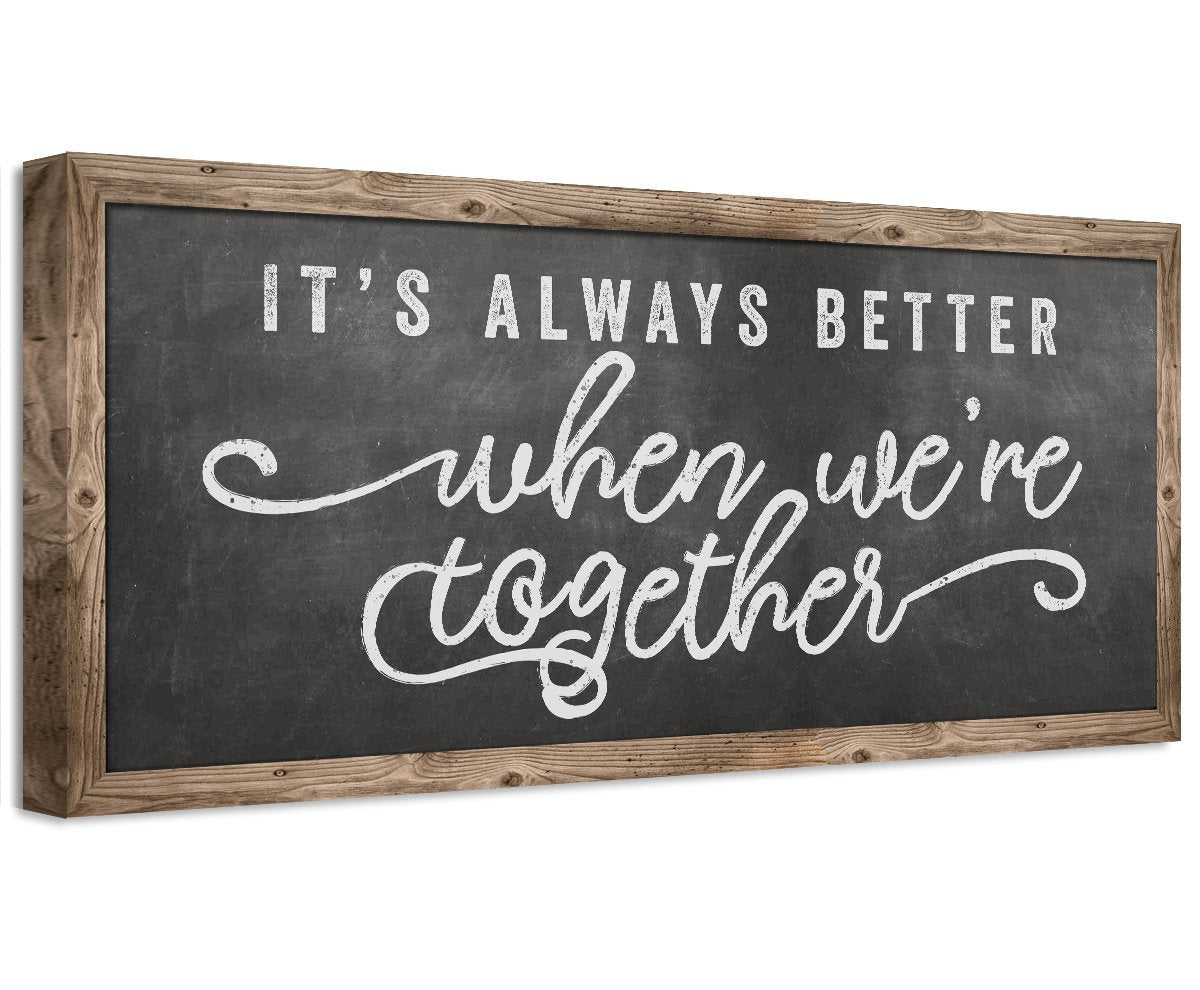 It's Always Better When We're Together - Canvas | Lone Star Art.