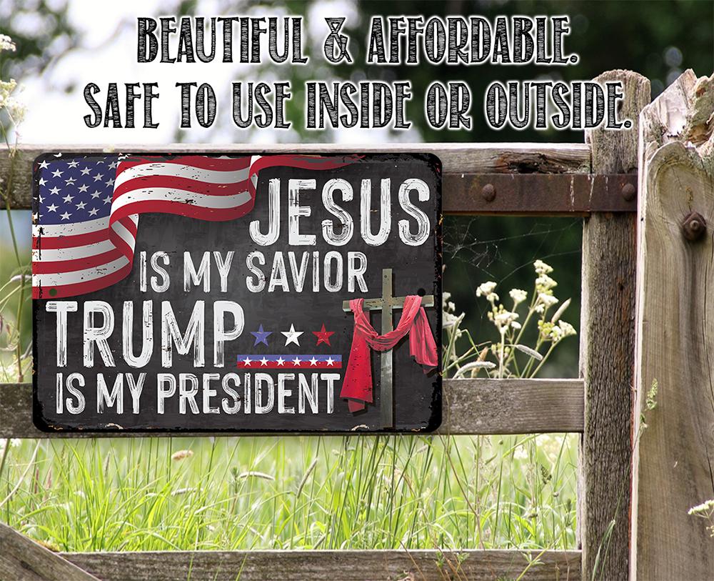 Jesus Is My Savior - Trump is my President - Metal Sign | Lone Star Art.