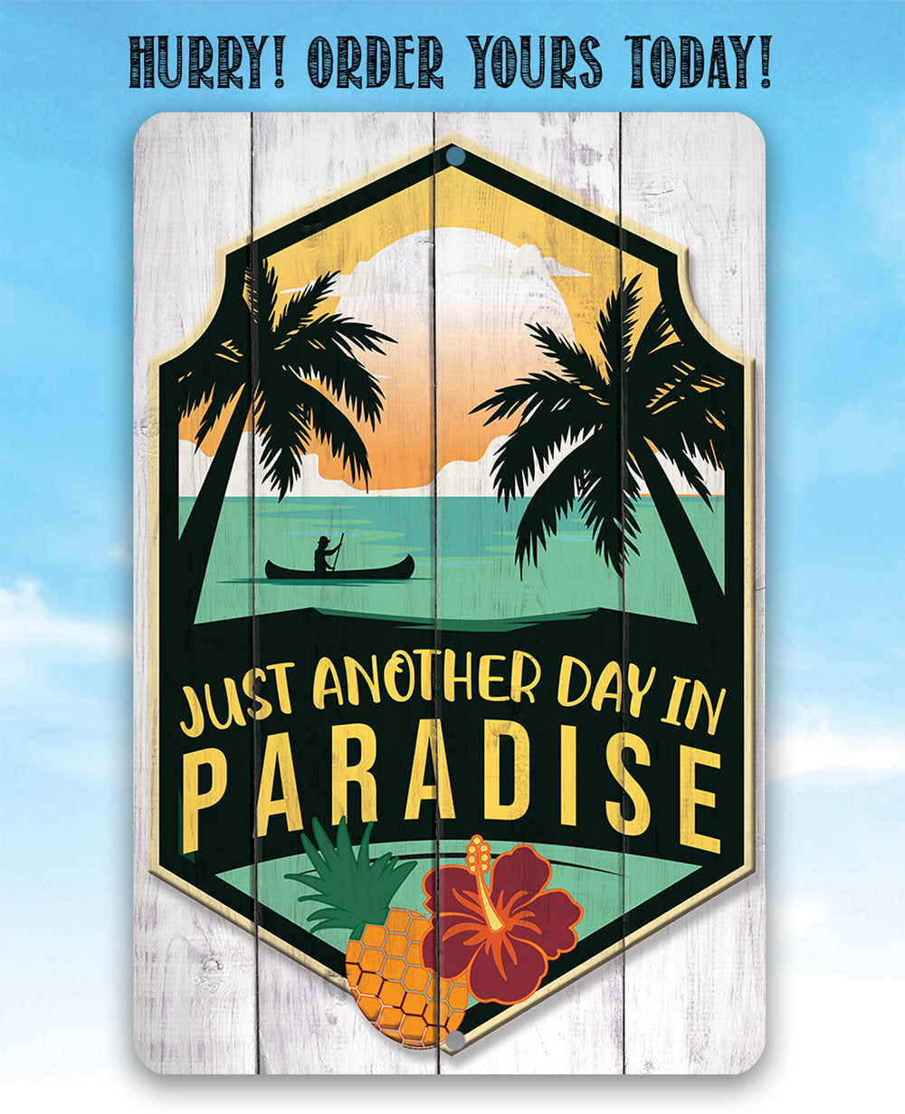 Just Another Day In Paradise - 8" x 12" or 12" x 18" Aluminum Tin Awesome Metal Poster Lone Star Art 