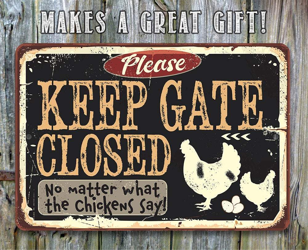 Keep Gate Closed Chickens - Metal Sign | Lone Star Art.