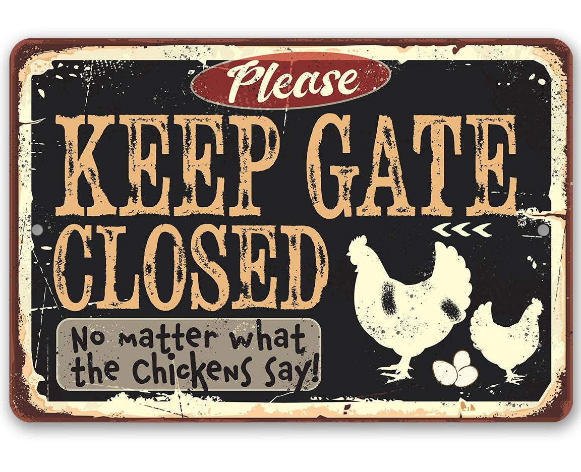 Keep Gate Closed Chickens - Metal Sign | Lone Star Art.