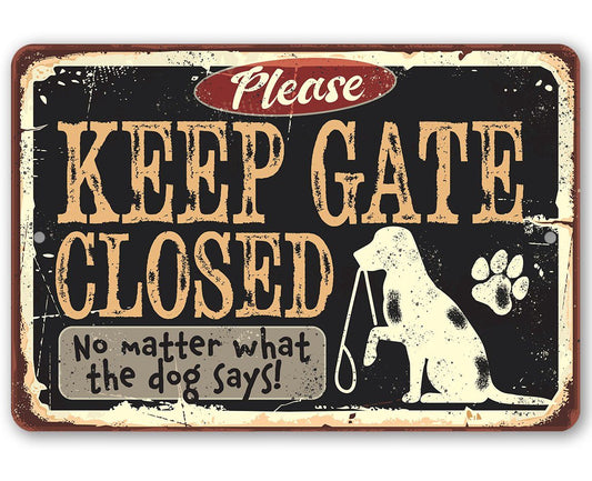 Keep Gate Closed Dog - Metal Sign | Lone Star Art.