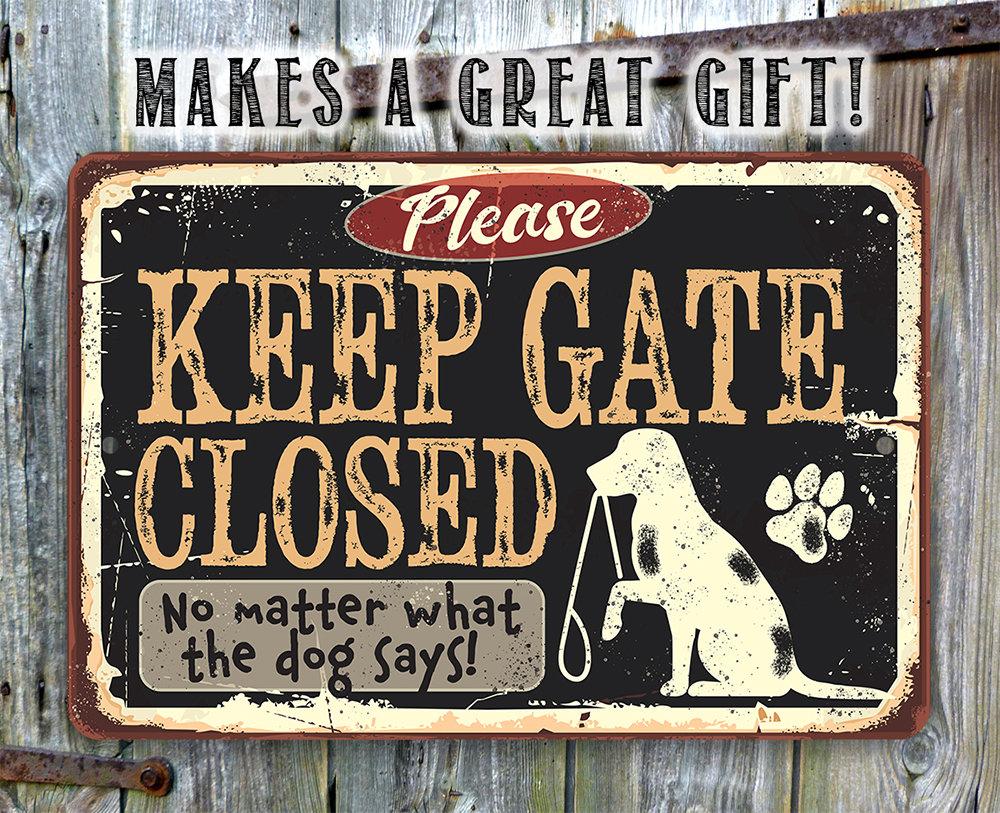 Keep Gate Closed Dog - Metal Sign | Lone Star Art.