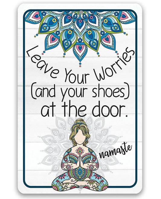 Leave Your Worries and Your Shoes at the Door - Namaste - Metal Sign Metal Sign Lone Star Art