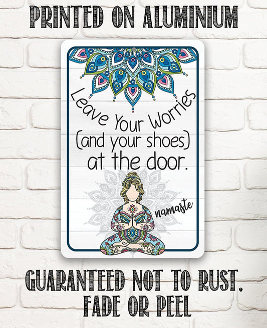 Leave Your Worries and Your Shoes at the Door - Namaste - Metal Sign Metal Sign Lone Star Art