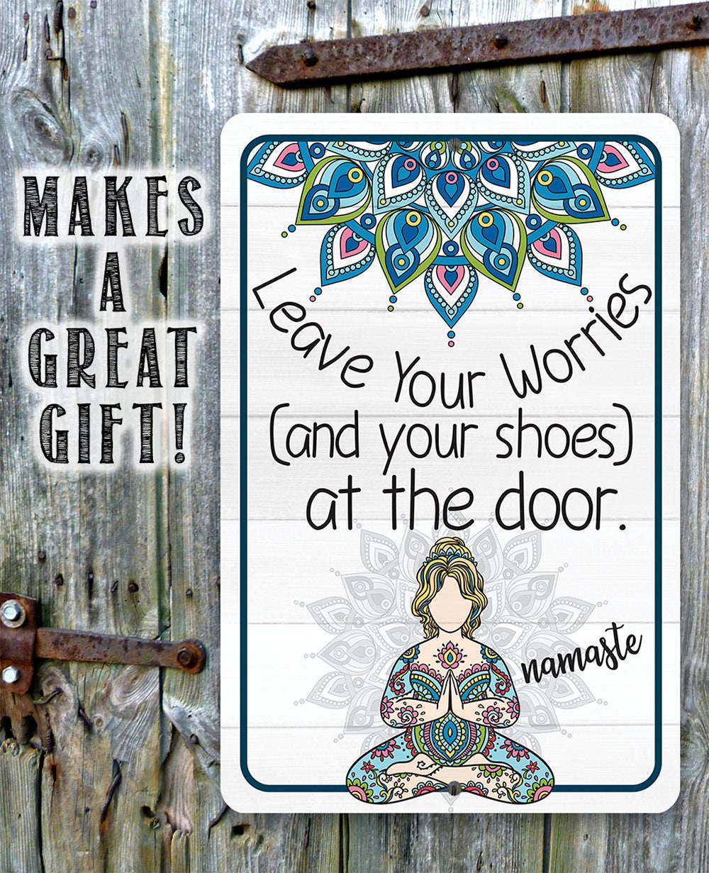 Leave Your Worries and Your Shoes at the Door - Namaste - Metal Sign Metal Sign Lone Star Art 