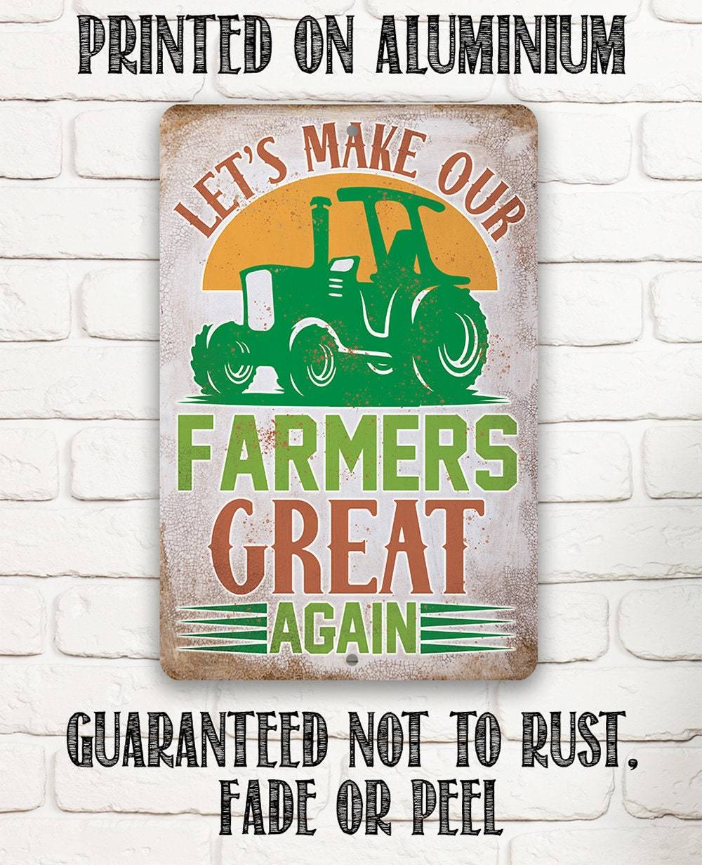 Let's Make Our Farmers Great Again - Metal Sign | Lone Star Art.
