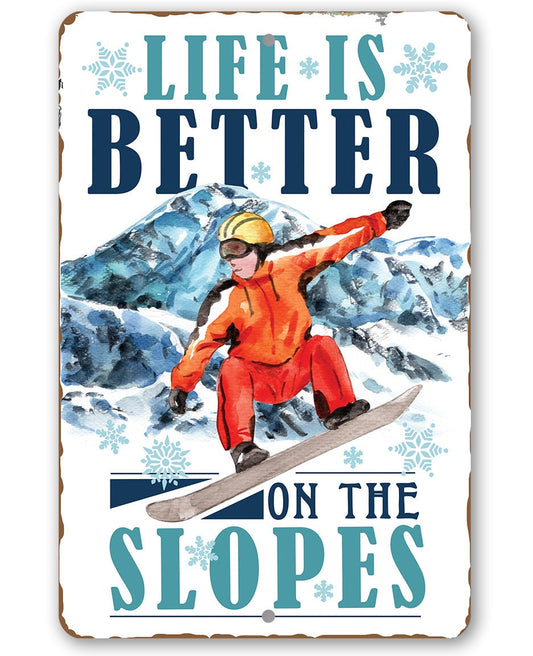Life Is Better On The Slopes - Metal Sign Metal Sign Lone Star Art
