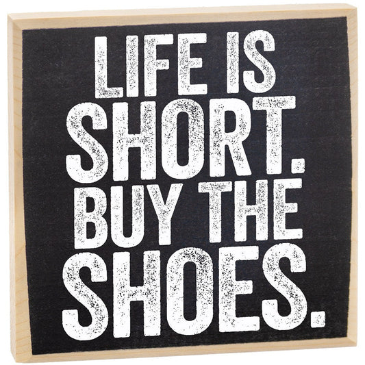 Life is Short, Buy The Shoes - Wooden Sign Wooden Sign Lone Star Art 