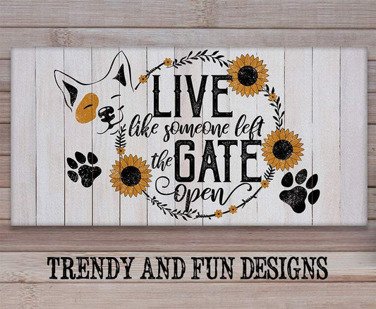 Live Like Someone Left The Gate Open - Canvas | Lone Star Art.