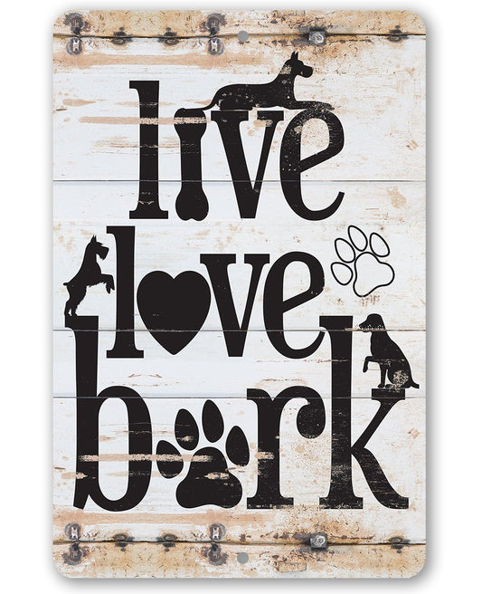 Live Love Bark - Metal Sign | Lone Star Art.