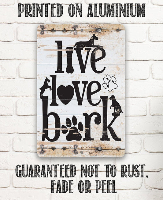 Live Love Bark - Metal Sign | Lone Star Art.