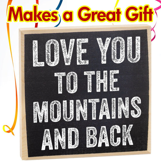 Love You to The Mountains and Back - Wooden Sign Wooden Sign Lone Star Art