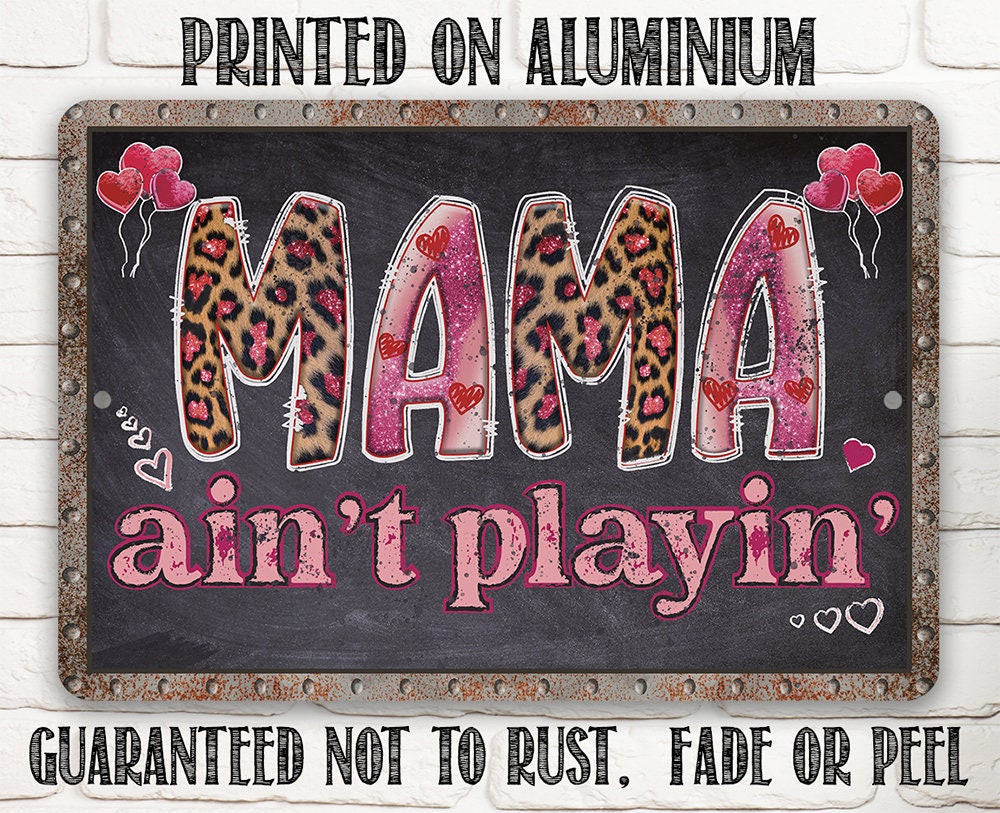 Mama Ain't Playin' - Metal Sign Metal Sign Lone Star Art 