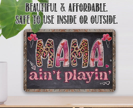 Mama Ain't Playin' - Metal Sign Metal Sign Lone Star Art