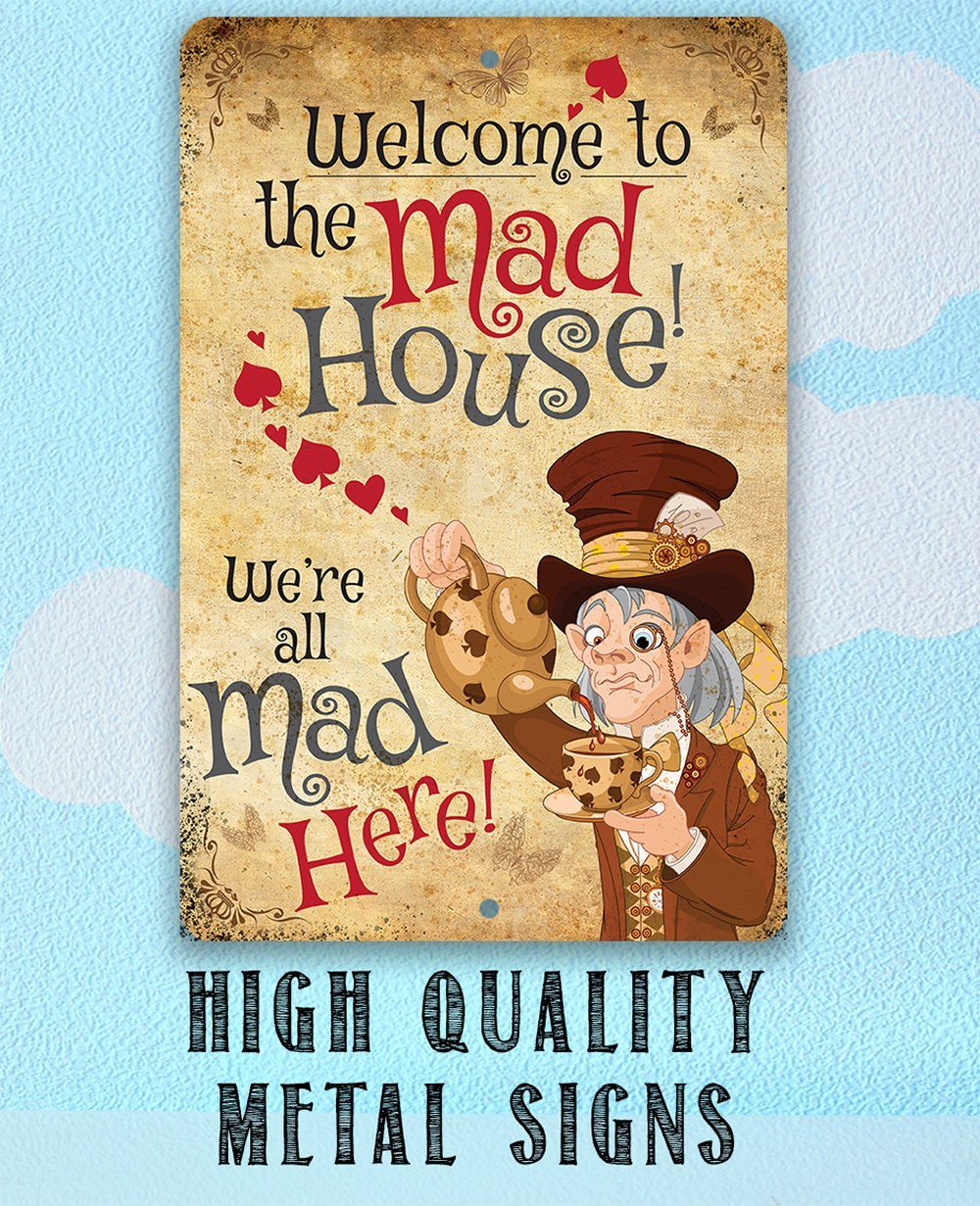 Alice in Wonderland - Welcome to the Mad House - Metal Sign | Lone Star Art.