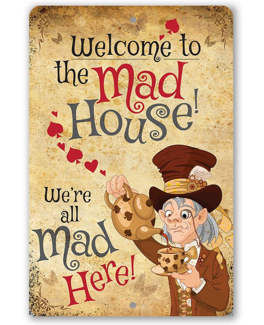 Alice in Wonderland - Welcome to the Mad House - Metal Sign | Lone Star Art.