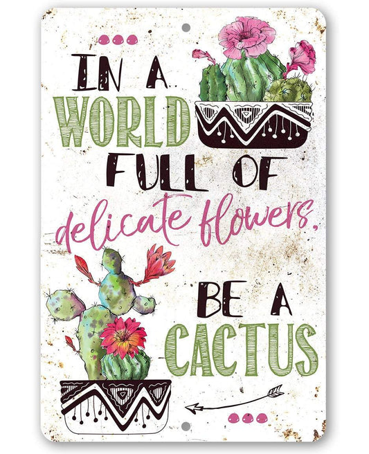 Be A Cactus - Metal Sign | Lone Star Art.