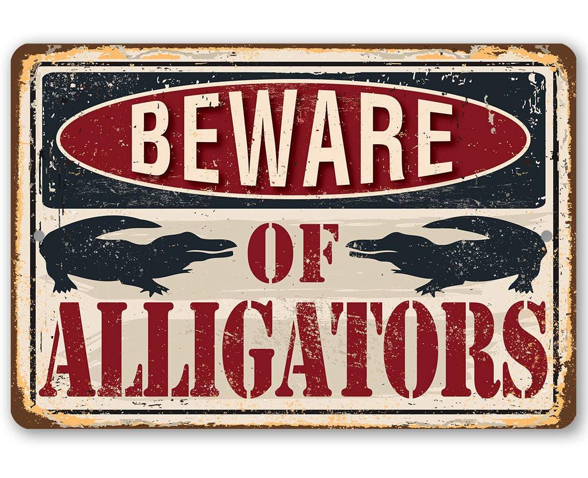 Beware of Alligators - Metal Sign | Lone Star Art.