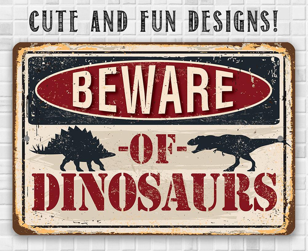 Beware of Dinosaurs - Metal Sign | Lone Star Art.