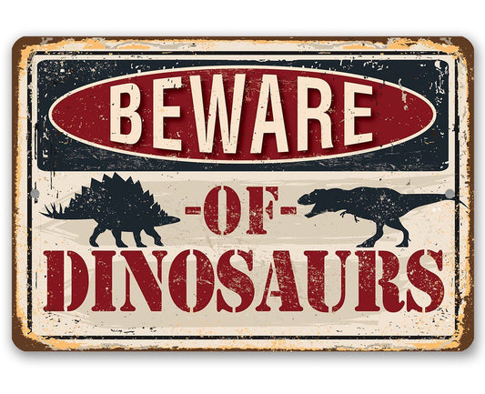 Beware of Dinosaurs - Metal Sign | Lone Star Art.