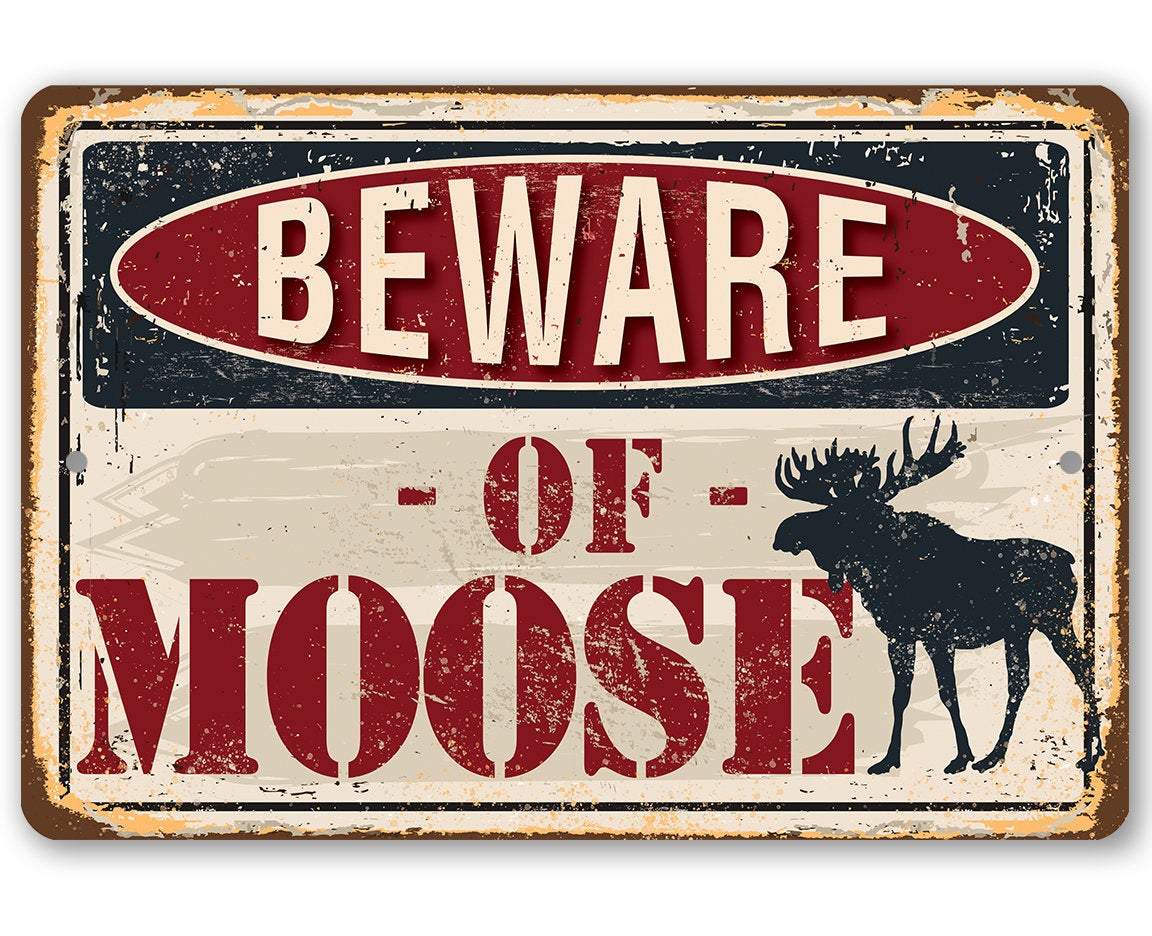 Beware of Moose - Metal Sign | Lone Star Art.