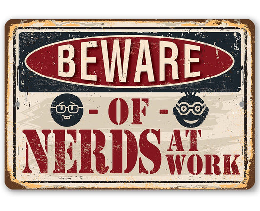 Beware of Nerds At Work - Metal Sign | Lone Star Art.
