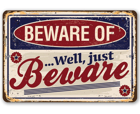 Beware of...Well Just Beware - Metal Sign | Lone Star Art.