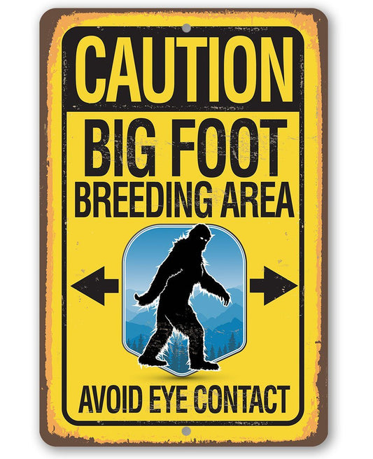 Caution Big Foot Breeding Area - Metal Sign | Lone Star Art.