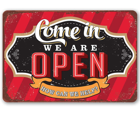 Come In We Are Open - Metal Sign | Lone Star Art.