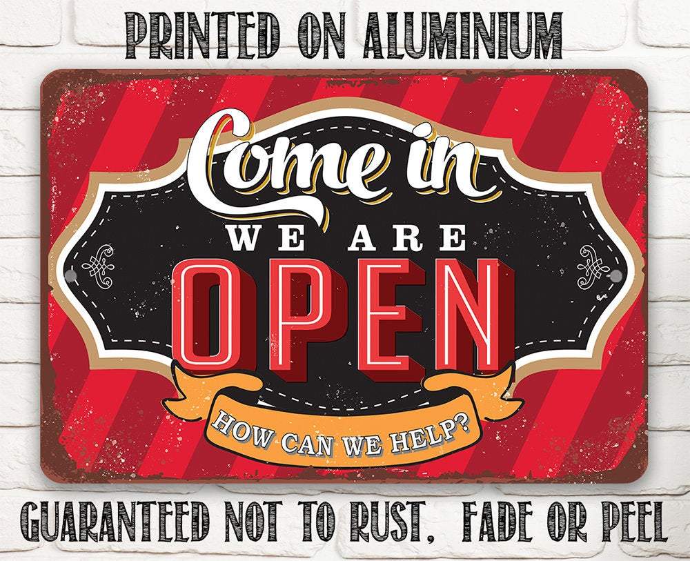 Come In We Are Open - Metal Sign | Lone Star Art.