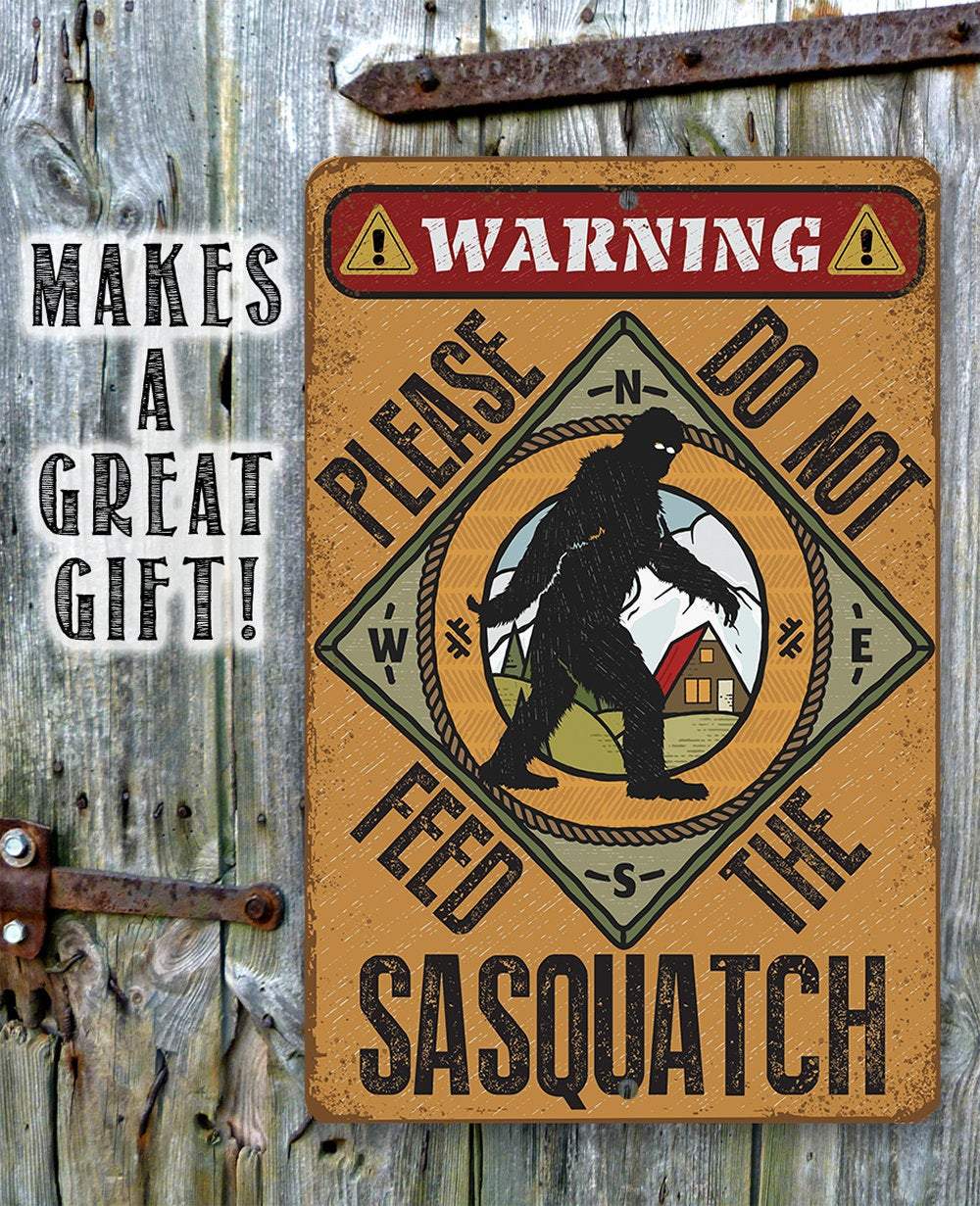 Do Not Feed Sasquatch - Metal Sign | Lone Star Art.